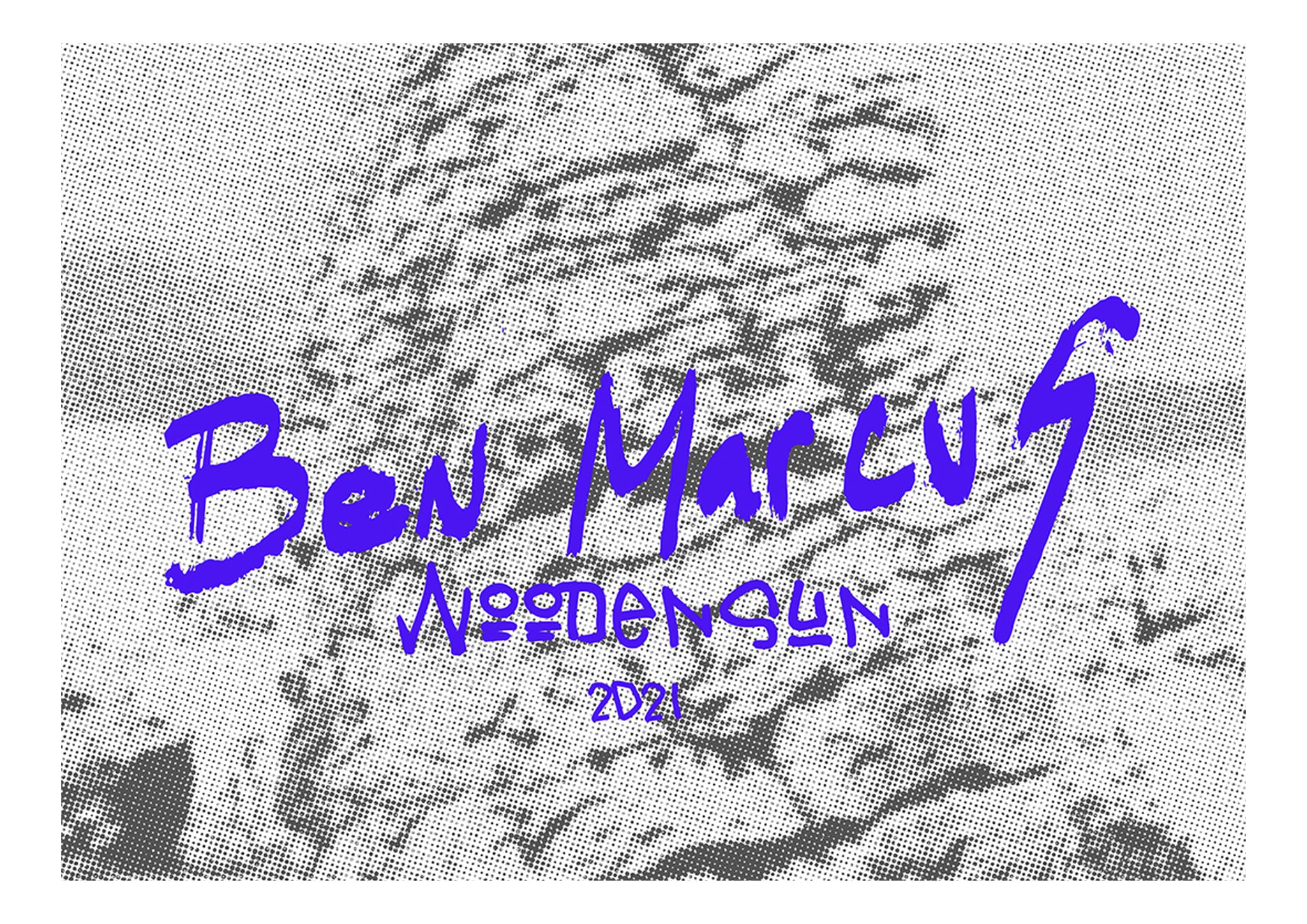 Woodensun X Ben Marcus